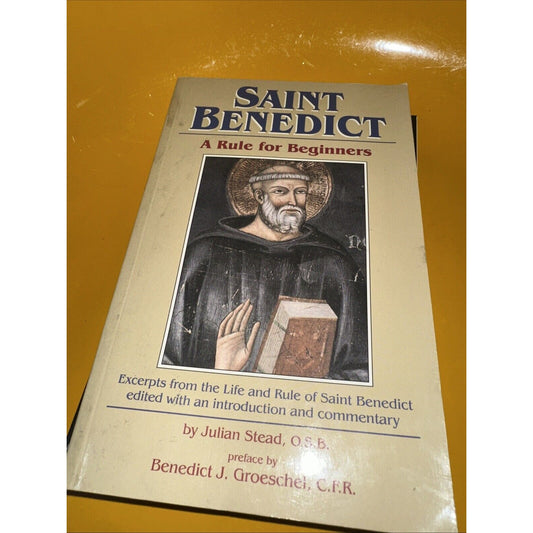 Saint Benedict: a Rule for Beginners by Julian Stead O.S.B. Trade Paperback 1997