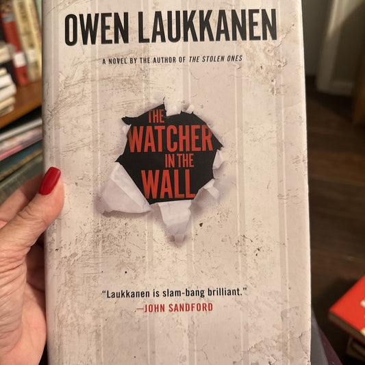 The Watcher in the Wall By Owen Laukkanen