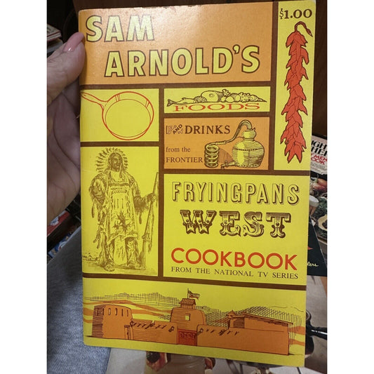 Vintage Western Recipe Book FRYINGPANS WEST Sam Arnold Fort Restaurant Colorado