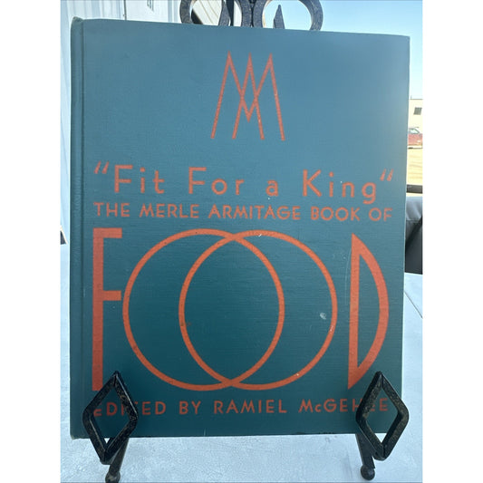 1949 MM Fit For A King The Merle Armitage book of food edited By Raniel McGehee