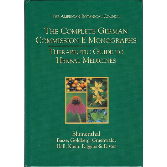 The Complete German Commission E Monographs: Therapeutic Guide to Herbal Medicines