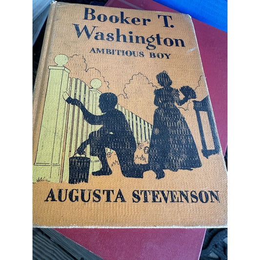 Booker T. Washington Ambitious Boy by Augusta Stevenson - 1950 Hardcover