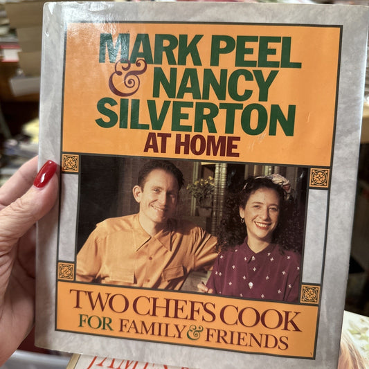 Mark Peel & Nancy Silverton at Home: Two Chefs Cook for Family & Friends by Peel