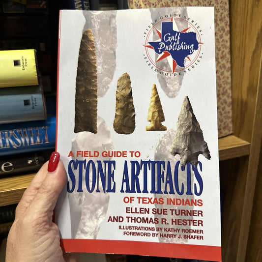 A Field Guide to Stone Artifacts of Texas Indians [Gulf Publishing Field Guide S