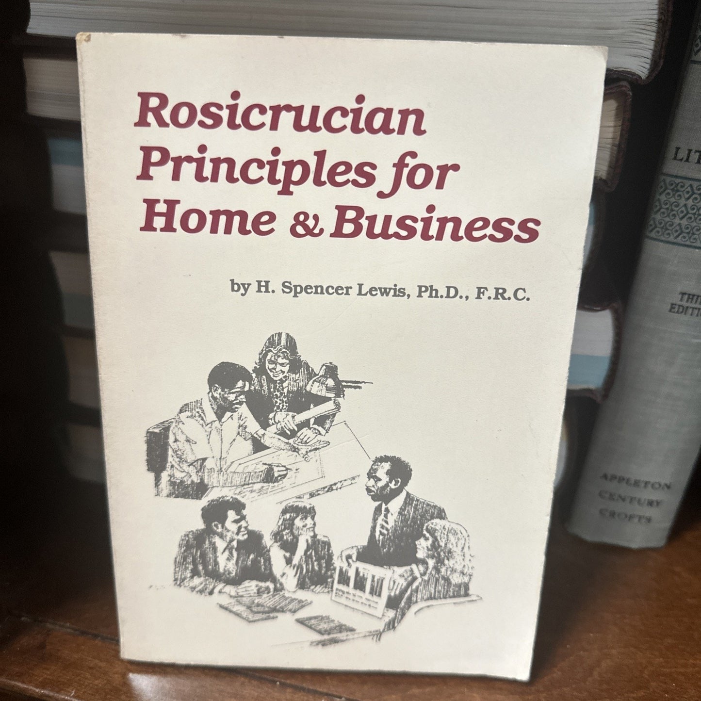 Rosicrucian Principles for the Home and Business by H. Spencer Lewis