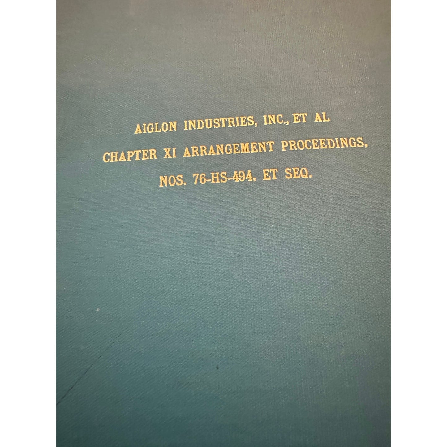 Aiglon Industries, Inc ET AL chapter XI Arrangement Proceedings NOS 76-HS-494, ET SEQ