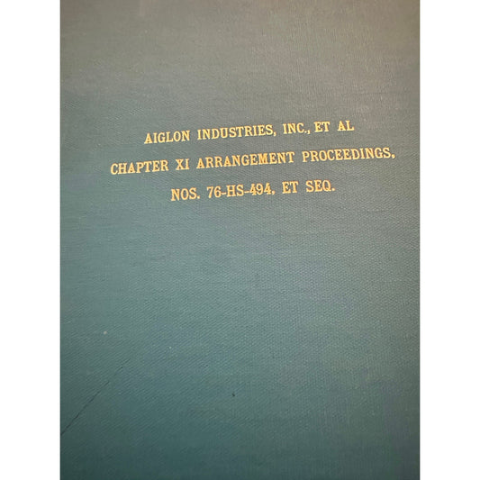 Aiglon Industries, Inc ET AL chapter XI Arrangement Proceedings NOS 76-HS-494, ET SEQ