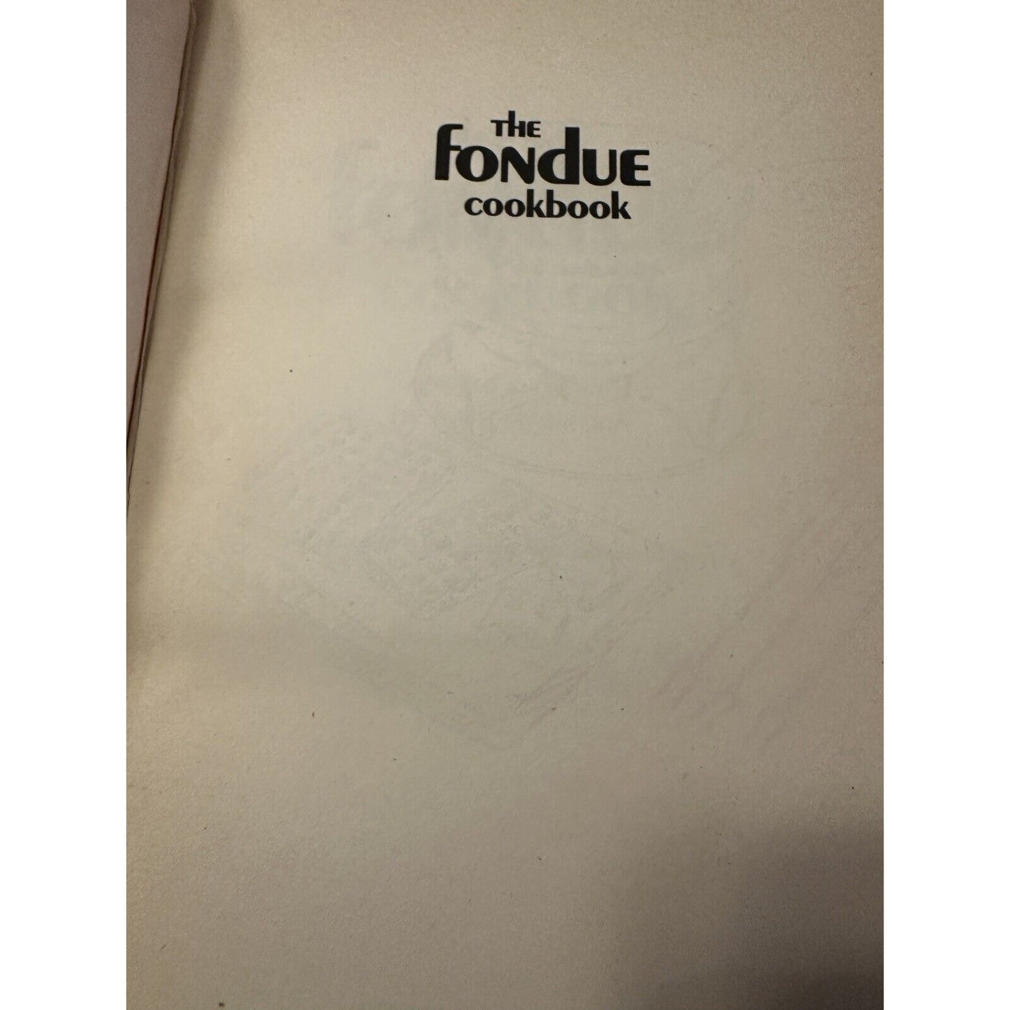 Vintage 1969 • The Fondue Cookbook • Beth Merriman •