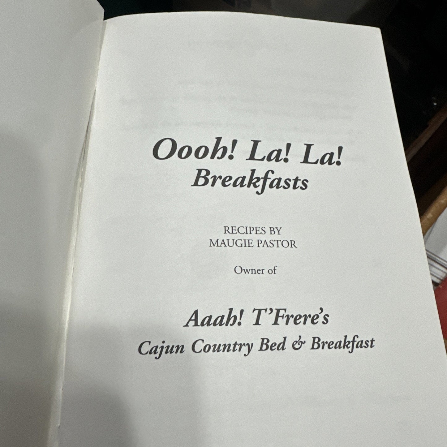 Oooh! La! La! Breakfasts - Aaah! T'Frere's Cajun Country Bed & Breakfast