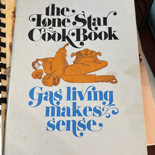The Lone Star Cook Book: Gas Living Makes Sense by Lone Start Gas Home Economics