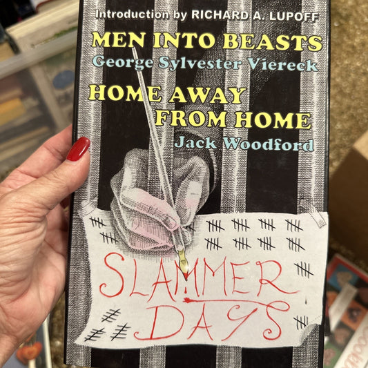 Slammer Days: Men Into Beasts / Home Away from Home George Sylvester Viereck