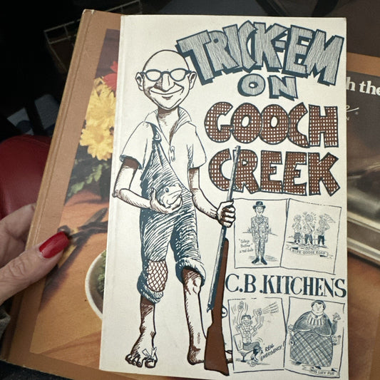 Trick-Em On Gooch Creek by C. B. Kitchens