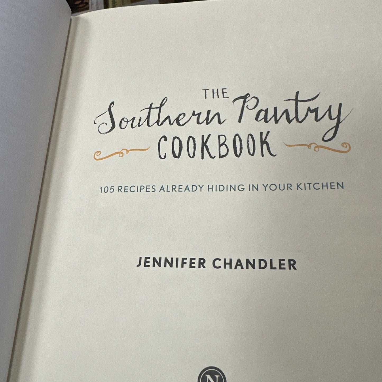 The Southern Pantry Cookbook 105 Recipes Already Hiding in your Kitchen