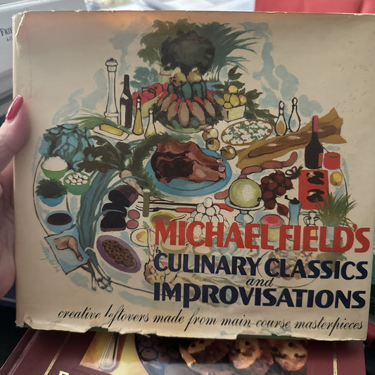 Michael Field's Culinary Classics & Improvisations by Field