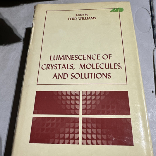 Luminescence of Crystals, Molecules, and Solutions 1973 Fred Williams Pre- Owned