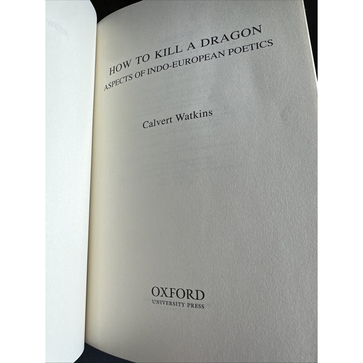 How to Kill a Dragon: Aspects of Indo-European Poetics by Watkins