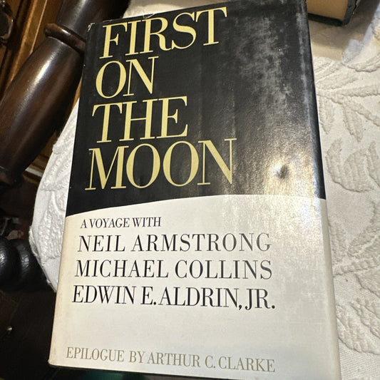 First on the Moon The Astronauts' Own Story Neil Armstrong (BC Edition HC)