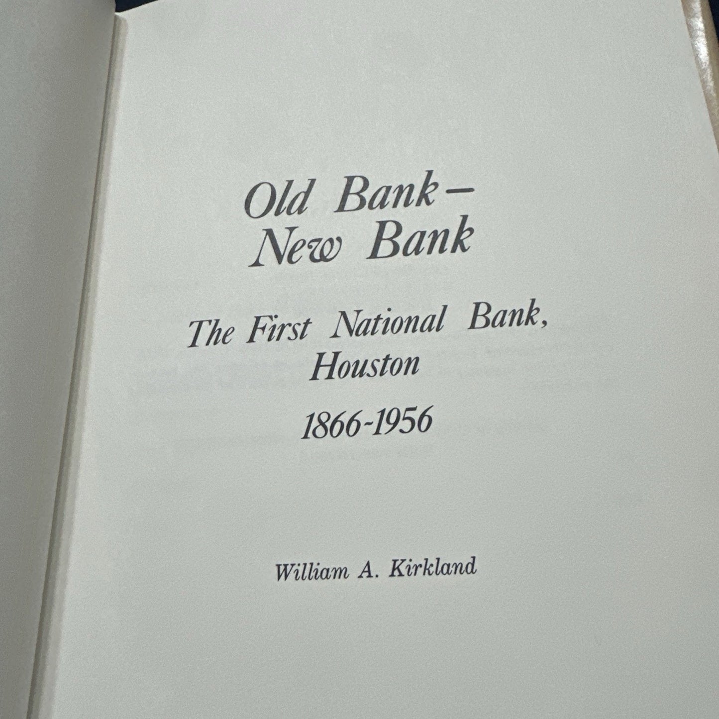 Old Bank--New Bank : The First National Bank, Houston, 1866-1956