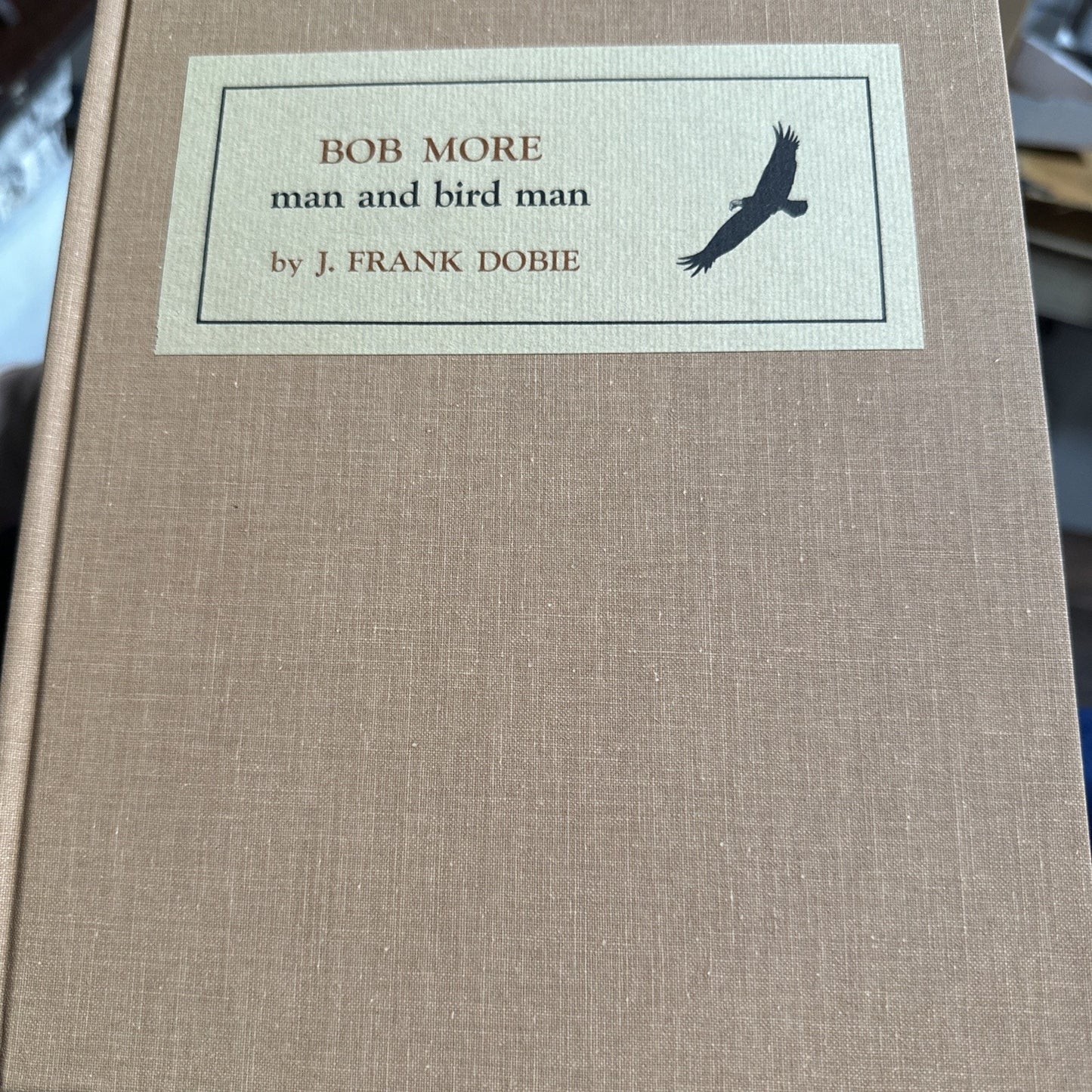 Bob More, Man and Bird Man by J Frank Dobie
