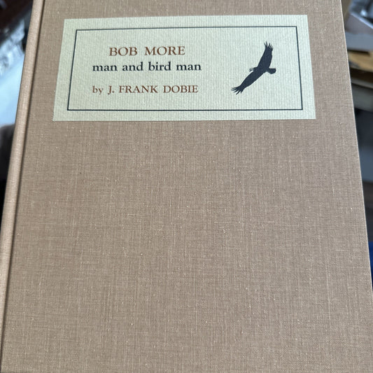 Bob More, Man and Bird Man by J Frank Dobie