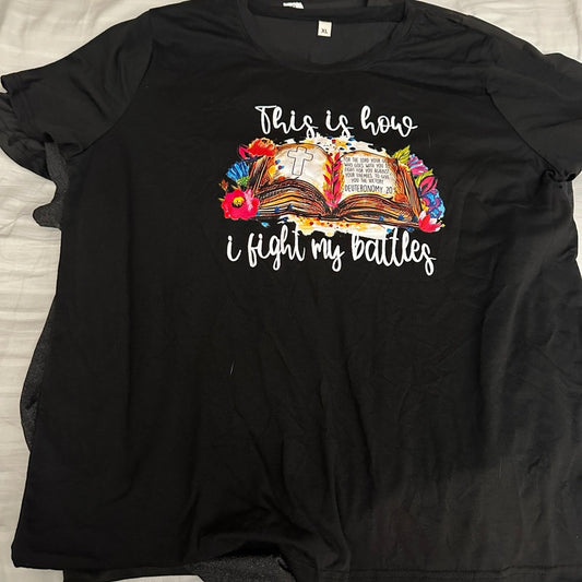 How I Fight My Battles T-Shirt