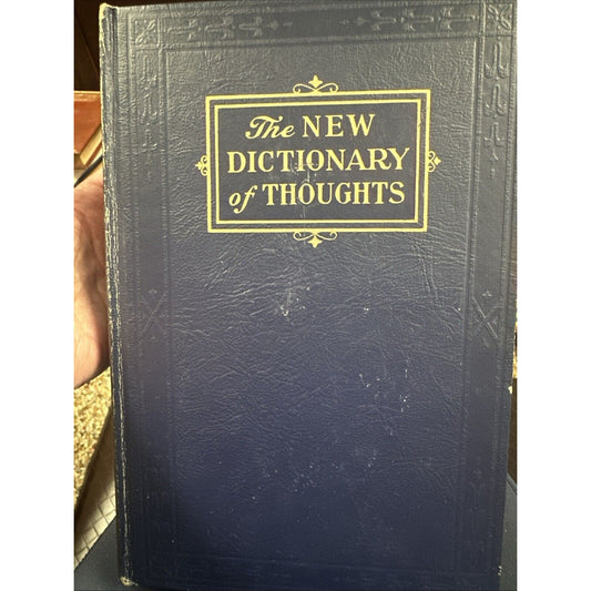 The New Dictionary of Thoughts, A Cyclopedia of Quotations, 1960 Edition