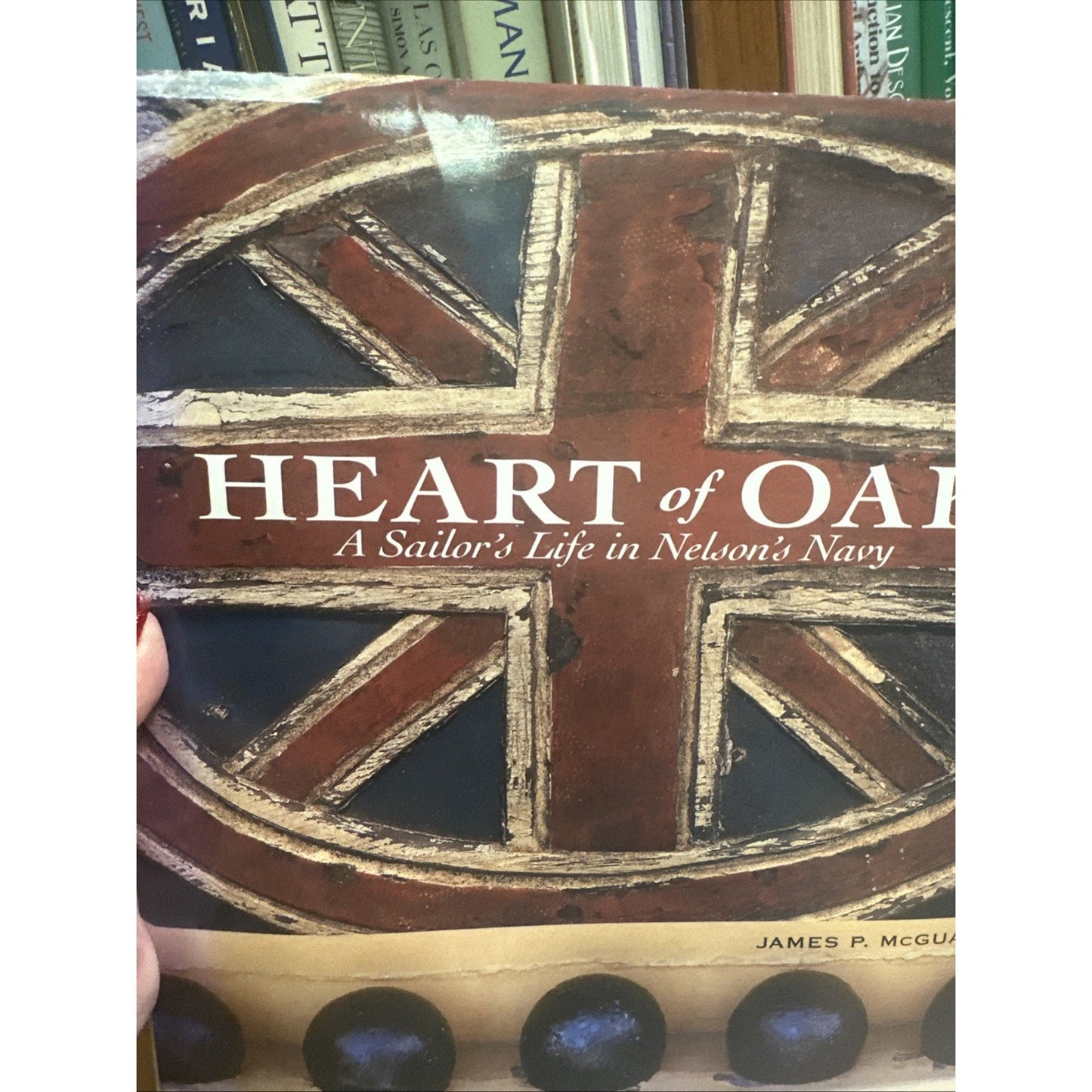 Heart of Oak A Sailors Life in Nelson's Navy James P. McGuane