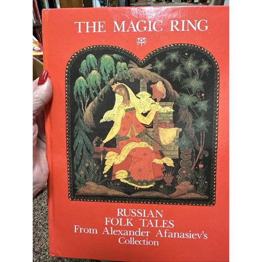 The Magic Ring Russian Folk Tales from Alexander Afanasiev’s Collection