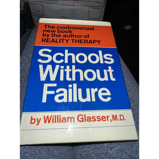 Schools Without Failure by William Glasser MD • HC +DJ 1969