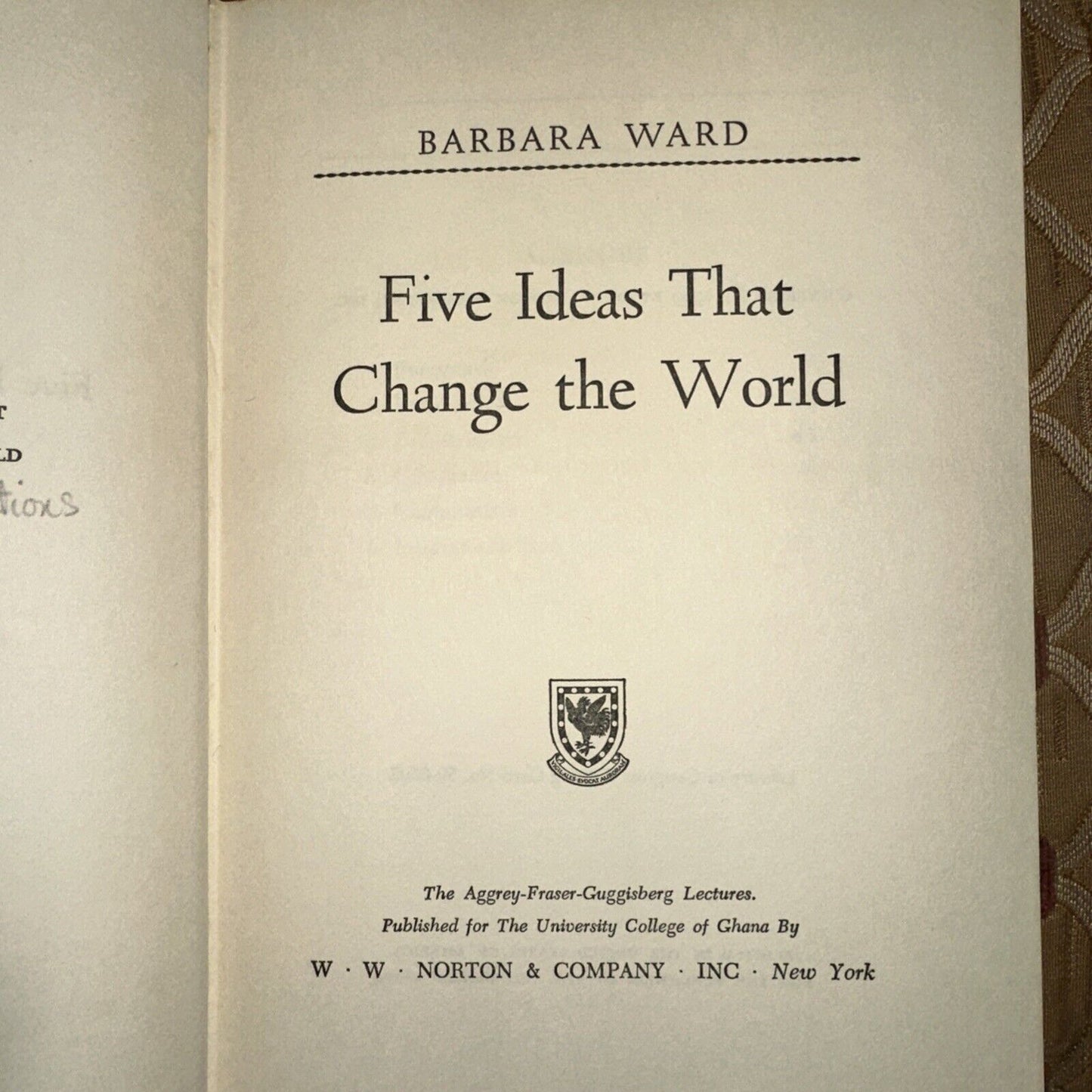 5 Ideas that Change the World by Barbara Ward (W W Norton, 1959) -