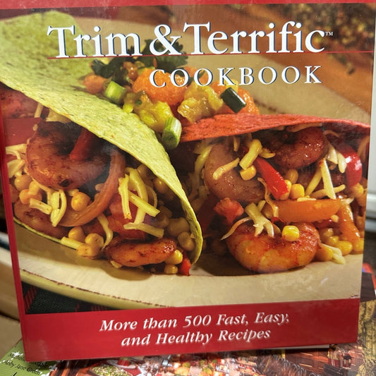 The Holly Clegg Trim & Terrific Cookbook: More Than 500 Fast, Easy, And Healthy