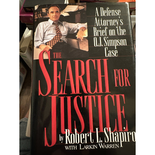SIGNED The Search For Justice By Robert L. Shapiro 1st Printing 1st Edition 1996