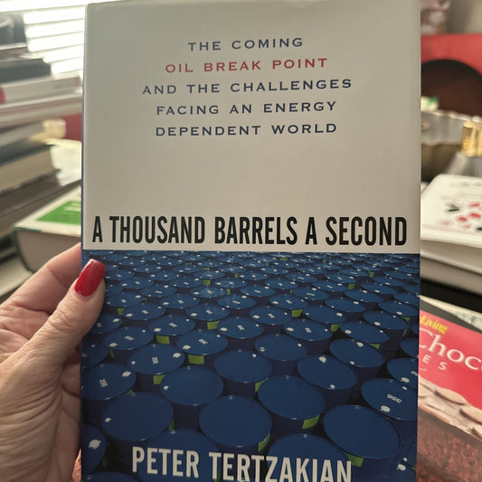A Thousand Barrels A Second - Peter Tertzakian (Dust Jacket, Hardcover, 2006)