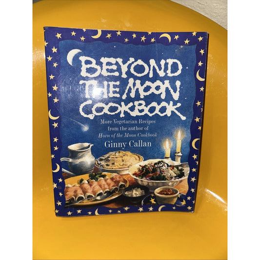 Beyond the Moon Cookbook by Callan, Ginny Book