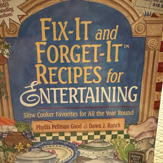 Fix-it and Forget-it Recipes for Entertaining: Slow Cooker Favorites for All the