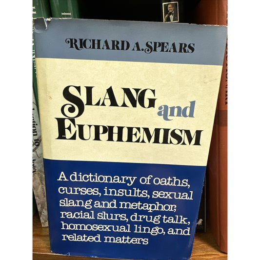 Slang and Euphemism: A Dictionary of Oaths, Curses, Insults, Sex