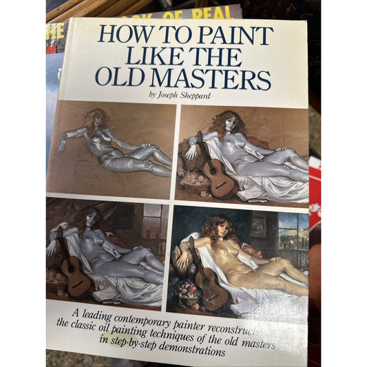How to Paint Like the Old Masters by Joseph Sheppard (1983, Trade Paperback) Art
