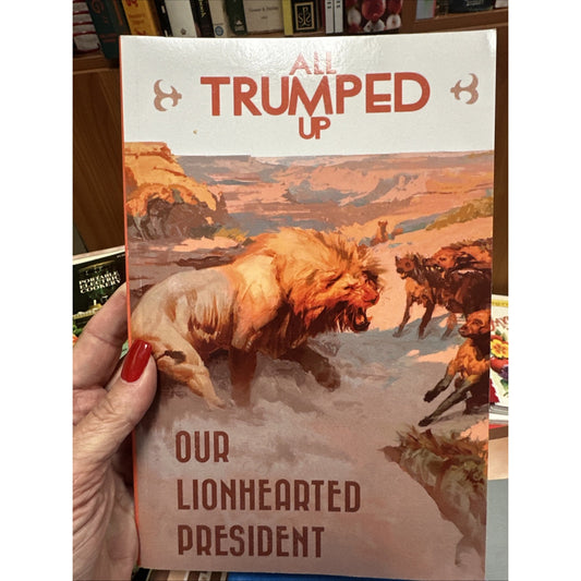 All Trumped Up: Our Lionhearted President