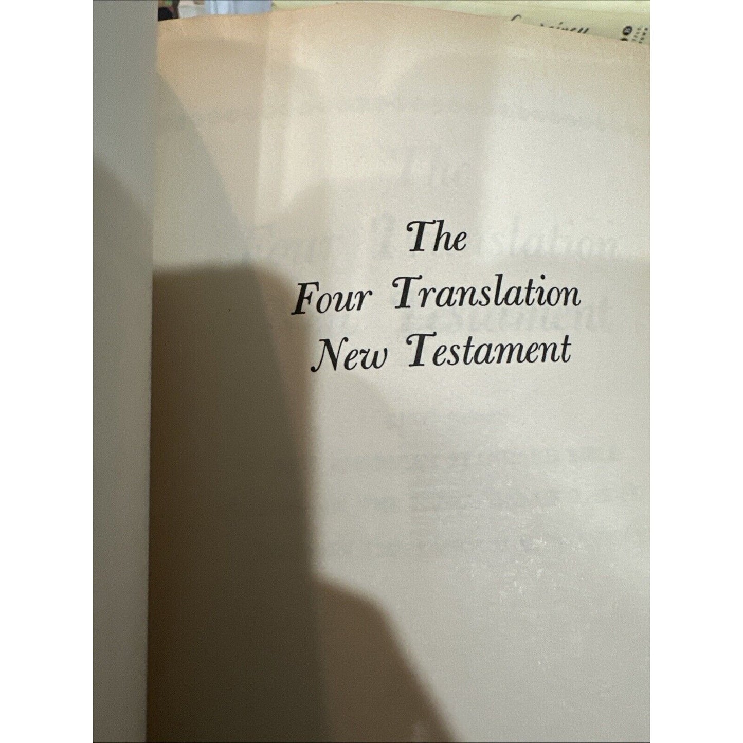 The Four Translation New Testament Bible Parallel Edition KJV NASB Williams Beck