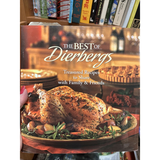 The Best of Dierbergs Treasured Recipes to Share with Family & Friends