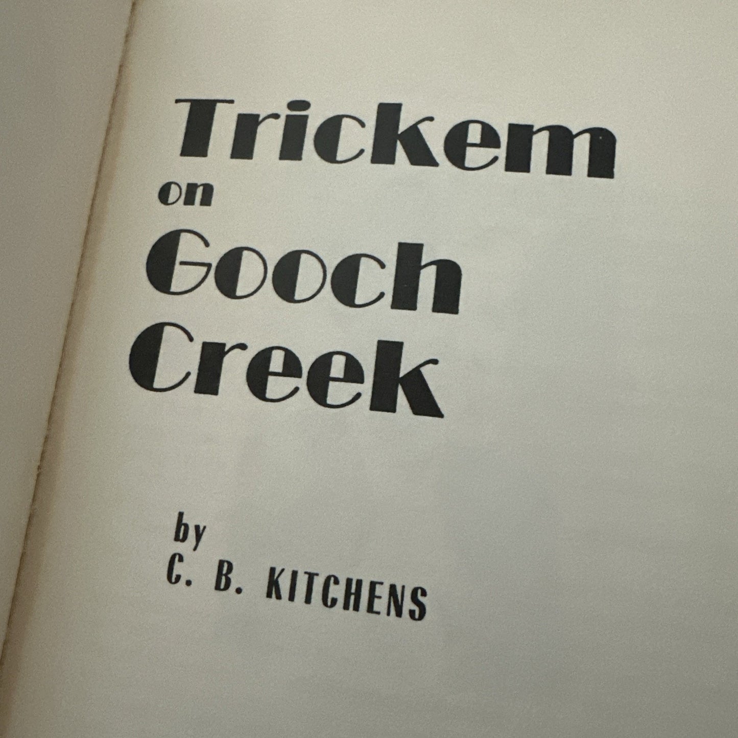 Trick-Em On Gooch Creek by C. B. Kitchens