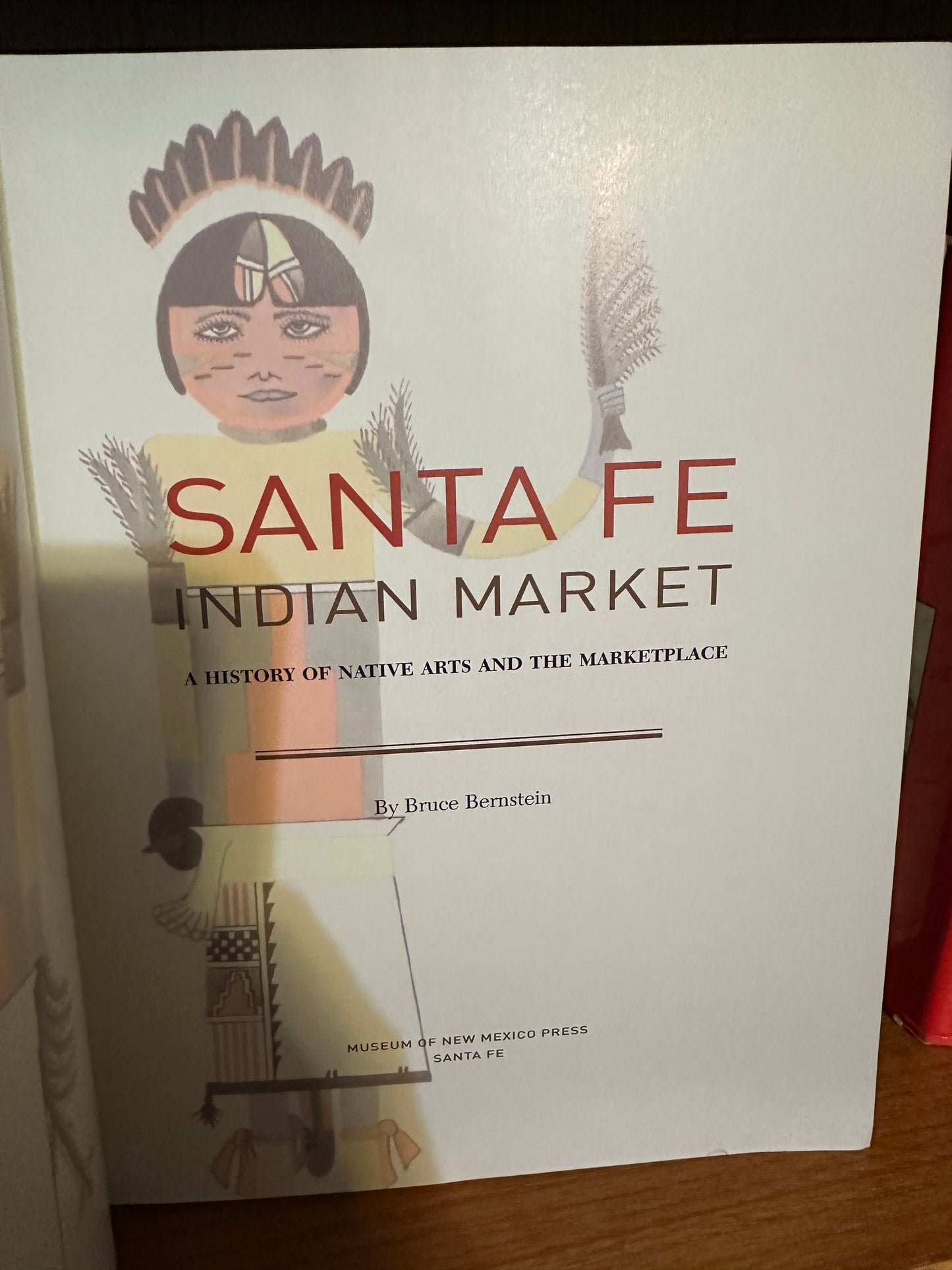 Santa Fe Indian Market: A History of Native Arts and the Marketplace