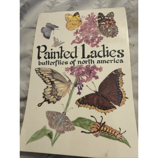 PAINTED LADIES: BUTTERFLIES OF NORTH AMERICA By Millie Miller/Cyndi Nelson 1993
