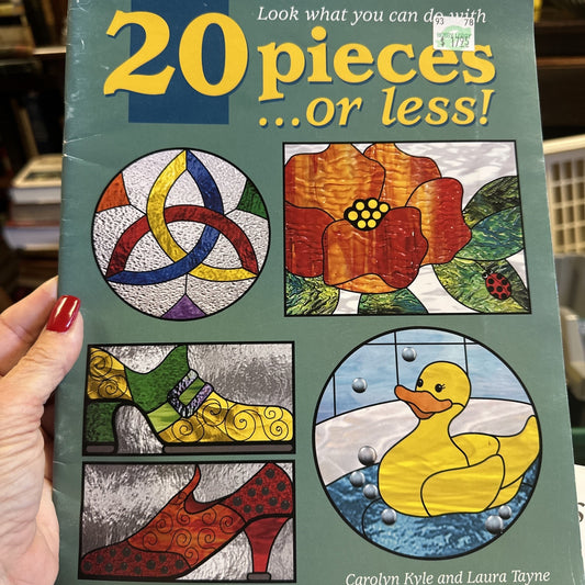 20 Pieces...or less! Stained glass book by Carolyn Kyle Laura Tayne 2000