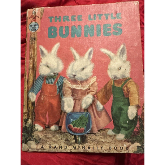 Three Little Bunnies : A Real Live Animal Book. Tip-Top Elf Book by Ruth Dixon