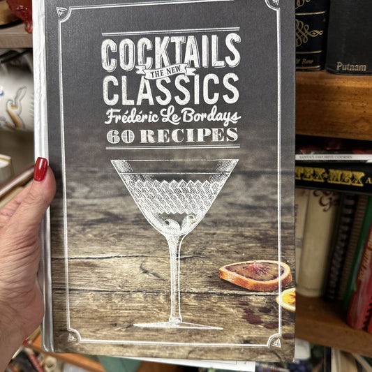 Cocktails: The New Classics - Le Bordays, Frederic - hardcover
