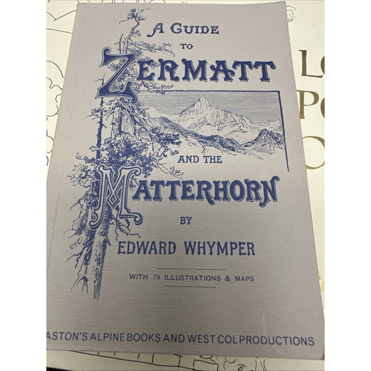 A Guide to Zermatt and the Matterhorn by Edward Whymper 1978