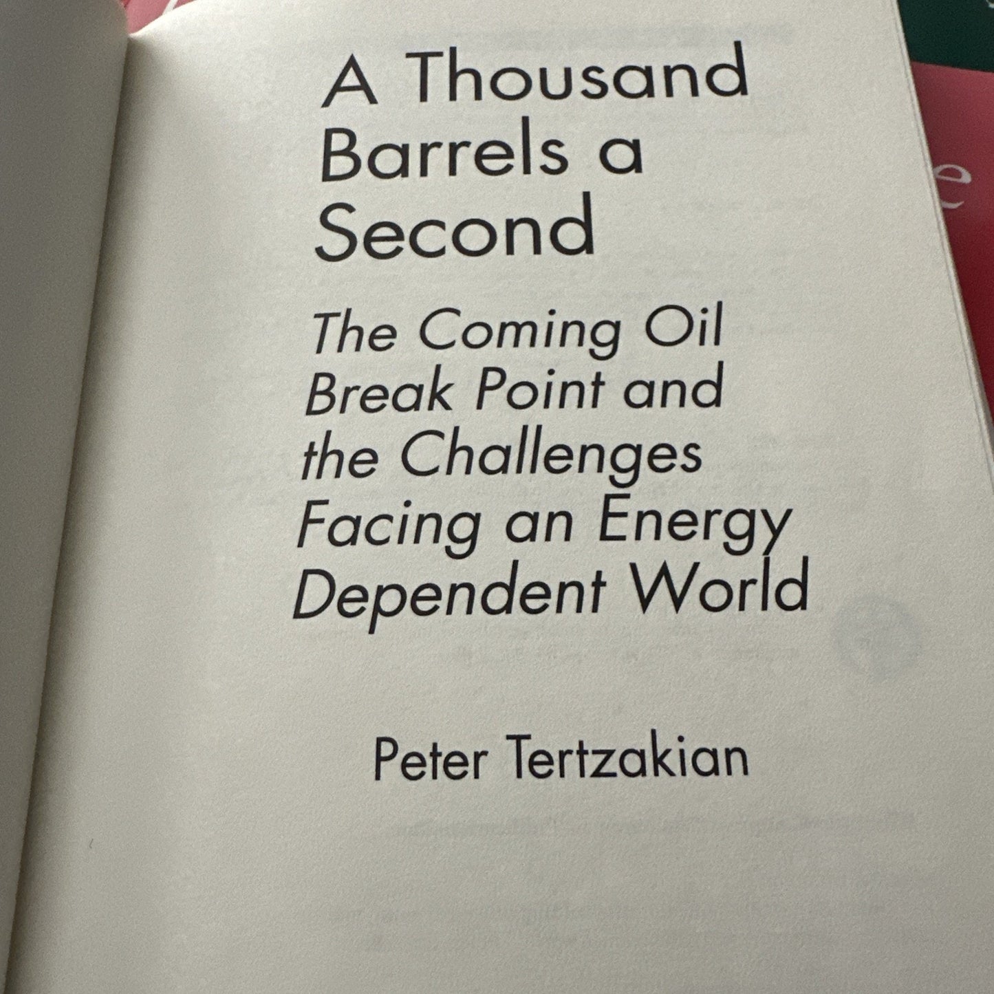 A Thousand Barrels A Second - Peter Tertzakian (Dust Jacket, Hardcover, 2006)