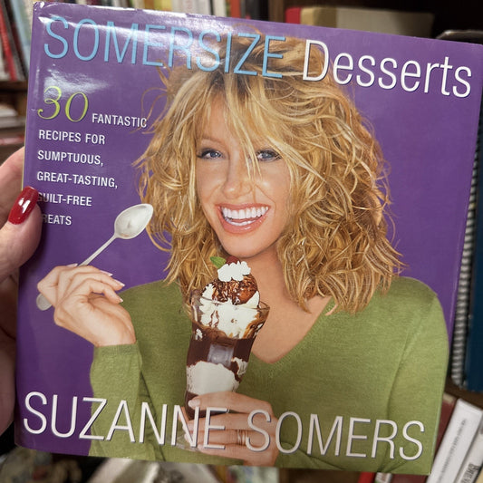 Somersize Desserts by Suzanne Somers (2001, Hardcover)