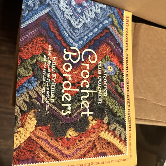 Around the Corner Crochet Borders: 150 Colorful, Creative Edging Designs with Ch